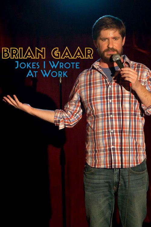 Brian Gaar: Jokes I Wrote At Work (2015) poster