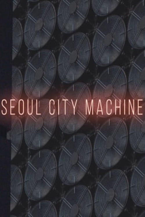 Seoul City Machine (2017) poster