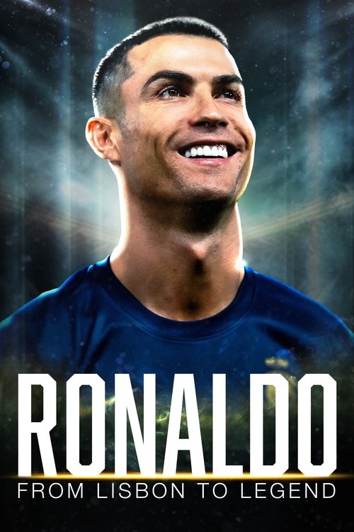 Ronaldo: From Lisbon to Legend (2024) poster