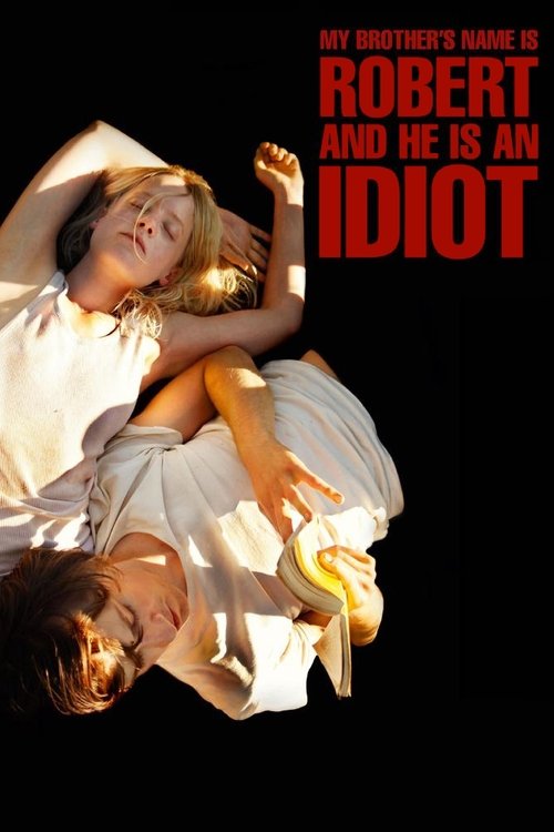 My Brother’s Name Is Robert and He Is an Idiot (2019) poster