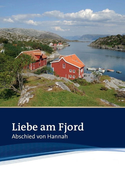 Liebe am Fjord - Abschied von Hannah (2012) poster