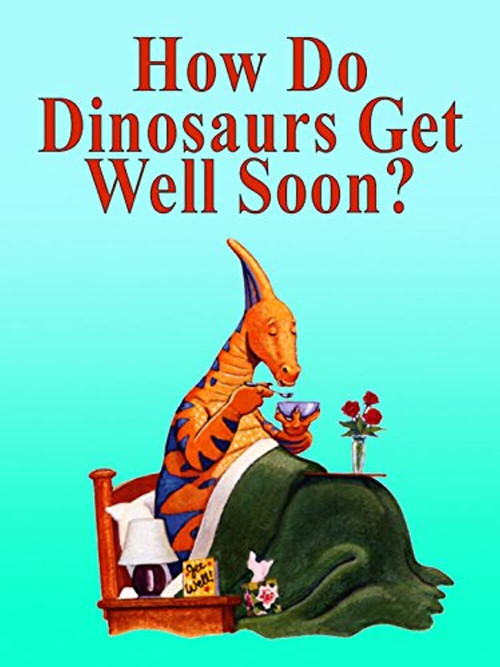 How Do Dinosaurs Get Well Soon? (2005) poster