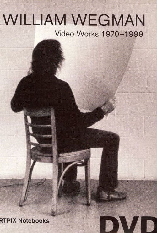 William Wegman: Video Work 1970-1999 (2006) poster