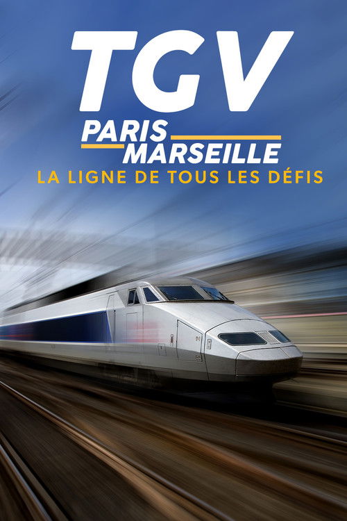 TGV Paris-Marseille, ligne de tous les défis (2022) poster