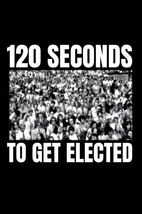 120 Seconds to Get Elected (2006) poster