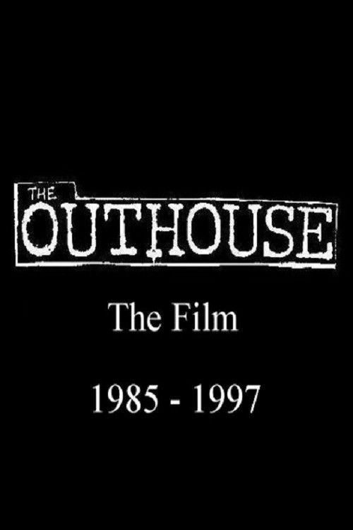 The Outhouse: The Film 1985-1997 (2017) poster