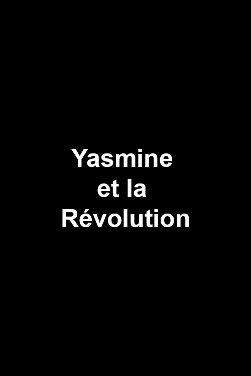 Yasmine et la Révolution (2011) poster
