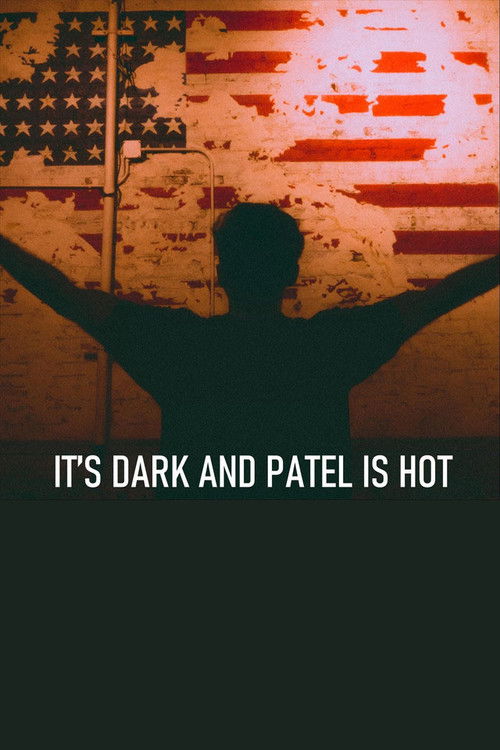 It's Dark and Patel Is Hot (2022) poster