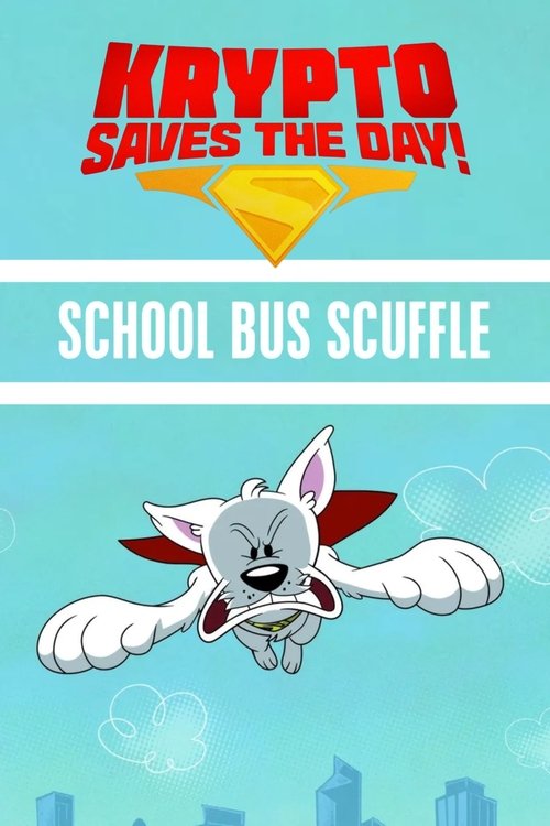 Krypto Saves the Day!: School Bus Scuffle (2025) poster
