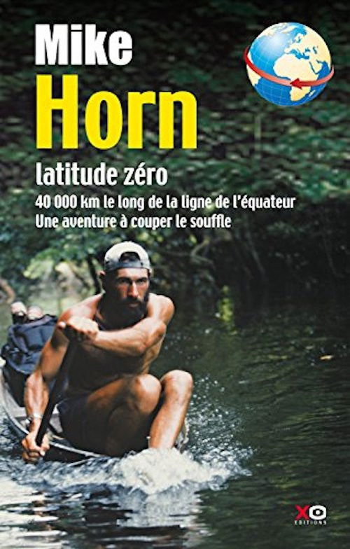 Mike Horn - Latitude Zéro (1999) poster