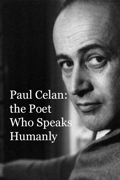 Paul Celan: Dichter Ist, Wer Menschlich Spricht (2015) poster