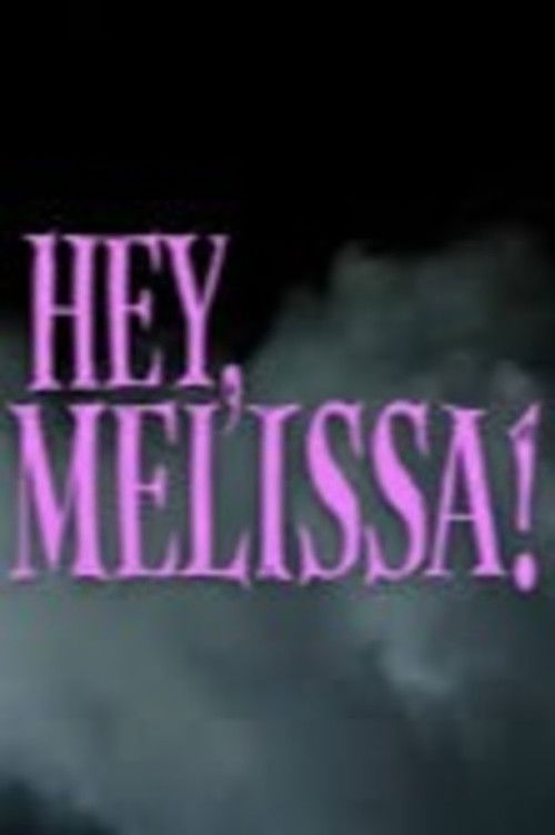 Hey, Melissa! (2022) poster