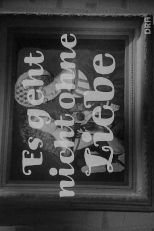 Es geht nicht ohne Liebe (1963) poster