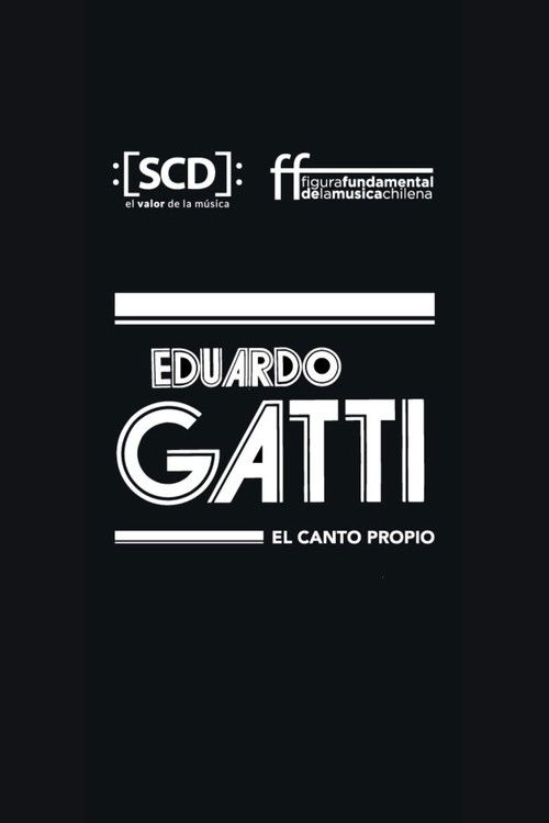 Eduardo Gatti, el canto propio (2021) poster
