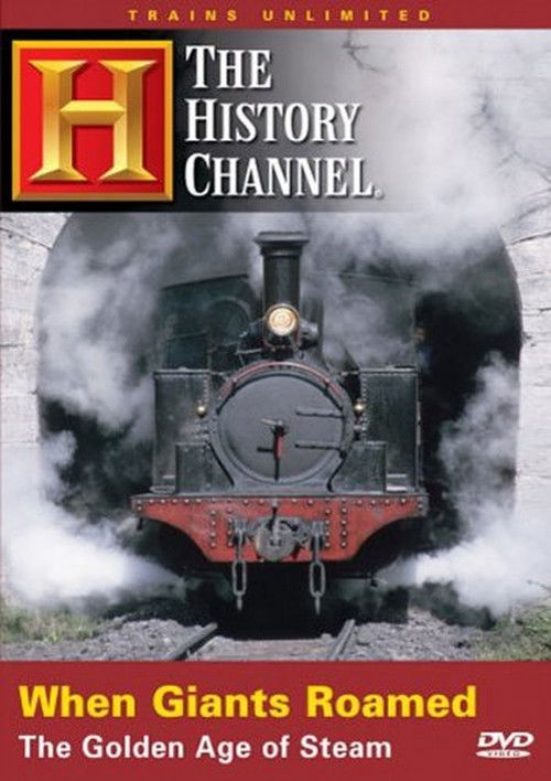 When Giants Roamed: The Golden Age of Steam (2005) poster