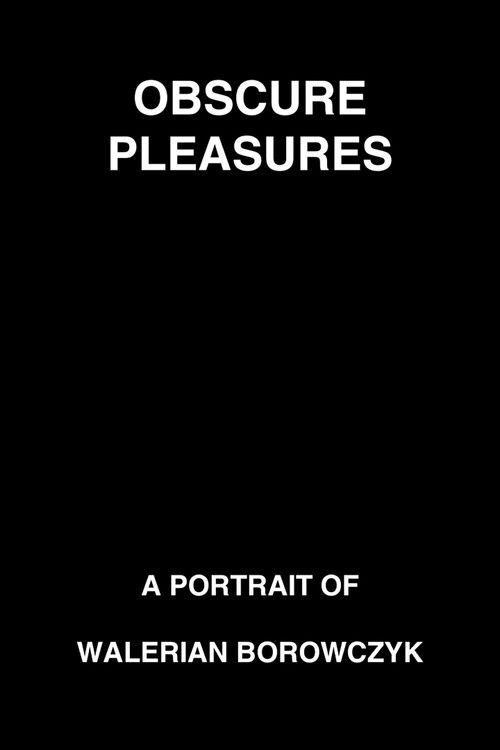 Obscure Pleasures: A Portrait of Walerian Borowczyk (2013) poster