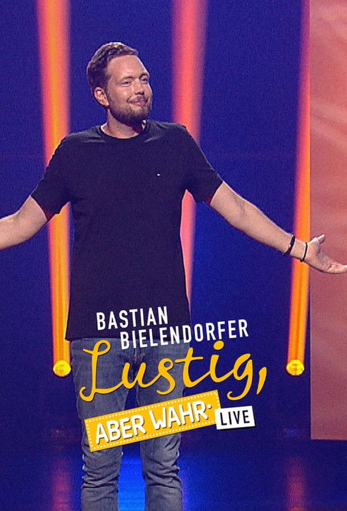 Bastian Bielendorfer live - Lustig, aber wahr! (2023) poster