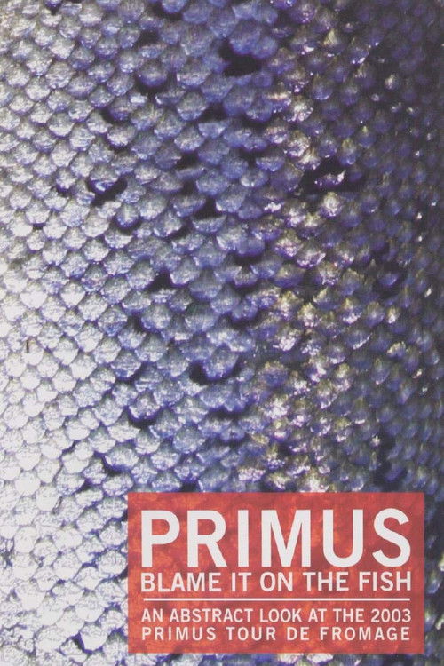 Primus - Blame It On The Fish (2006) poster