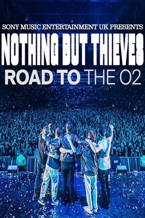 Nothing But Thieves :: Road to the O2 (2022) poster