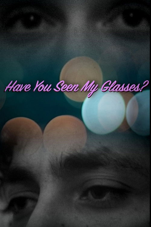 Have You Seen My Glasses? (2022) poster