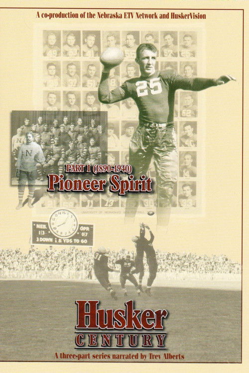 Husker Century: Pioneer Spirit 1890 - 1940 (2004) poster