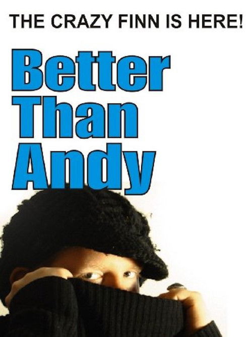 Better Than Andy - The Crazy Finn is Here (2009) poster