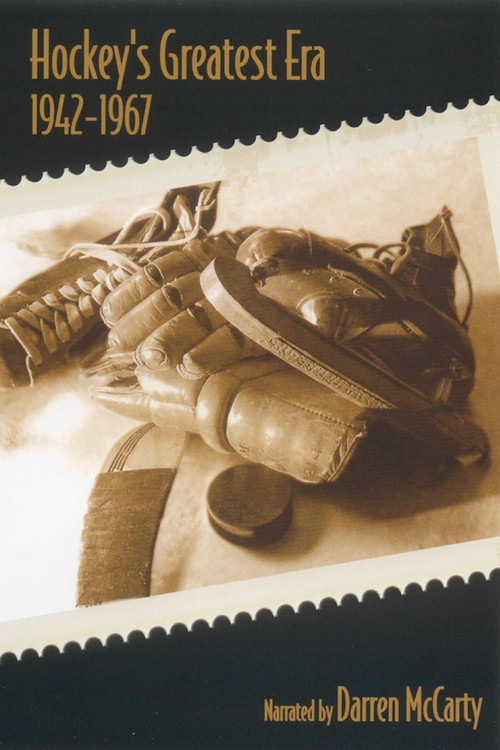 Hockey's Greatest Era: 1942-1967 (2005) poster