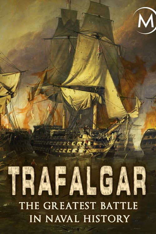Trafalgar: The Greatest Naval Battle in History (2007) poster