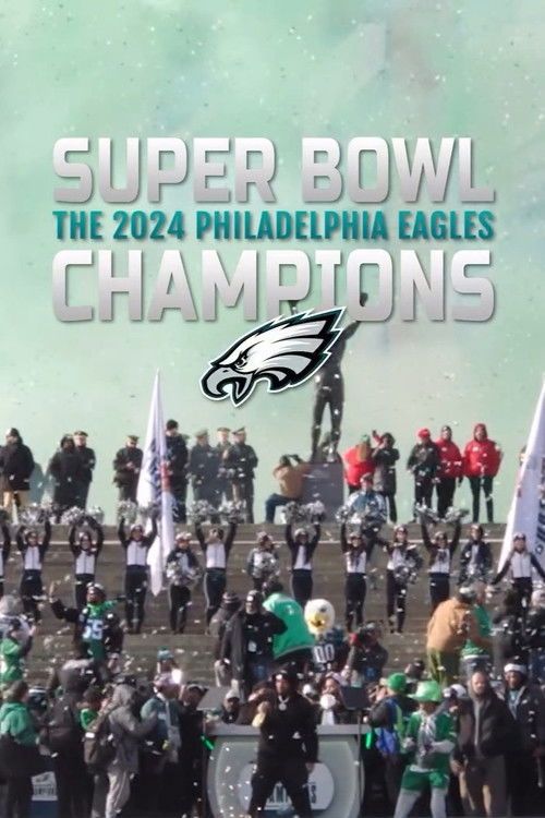 Super Bowl Champions: The 2024 Philadelphia Eagles (2025) poster