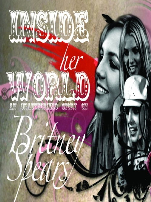 Britney Spears: Inside Her World poster