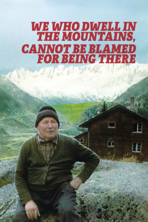 We Who Dwell in the Mountains Cannot Be Blamed for Being There (1974) poster