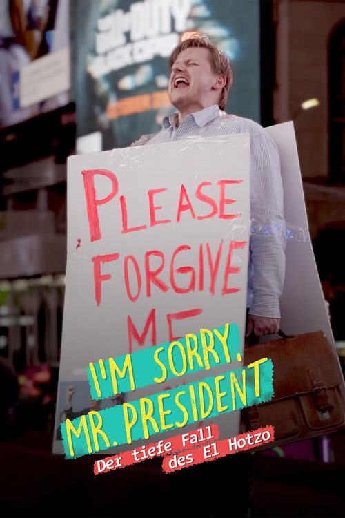 I'm sorry, Mr. President - Der tiefe Fall des El Hotzo (2024) poster