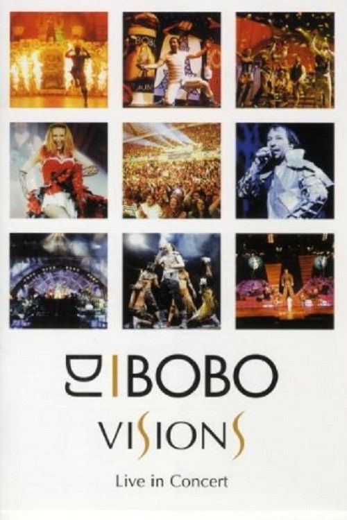 DJ BoBo - Visions (Live in Concert) (2003) poster