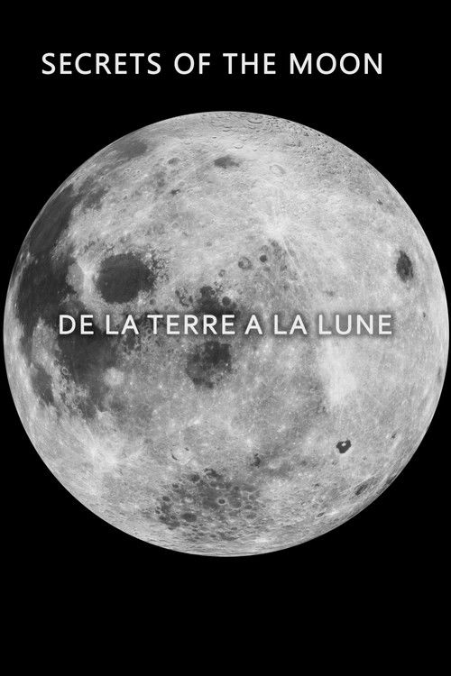 Secrets of the Moon: De la Terre a la Lune (2014) poster