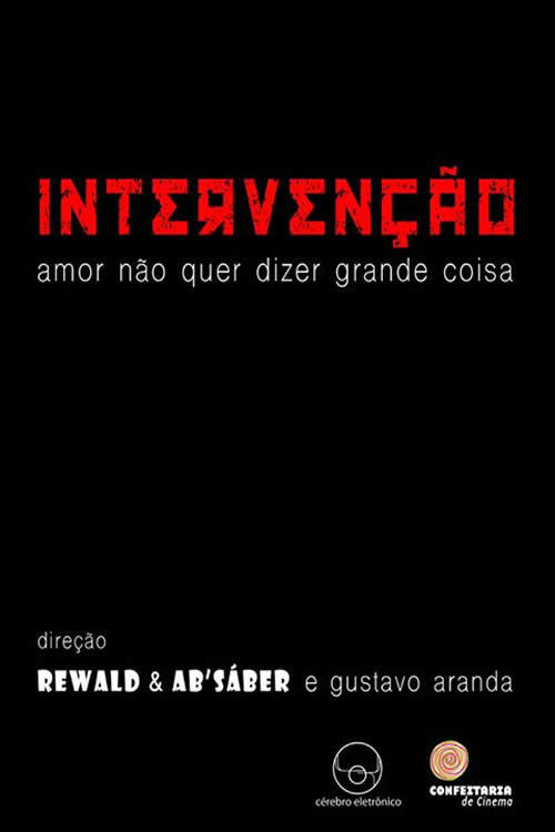 Intervenção – Amor Não Quer Dizer Grande Coisa (2017) poster