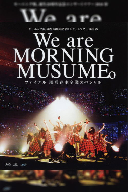 Morning Musume.'18 2018 Spring Tanjou 20 Shuunen Kinen ~We are MORNING MUSUME.~ Final Ogata Haruna Sotsugyou Special (2018) poster