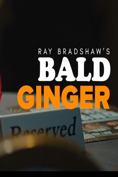 Ray Bradshaw's Bald Ginger (2025) poster