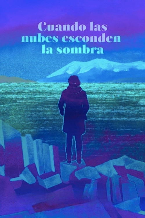 Cuando las nubes esconden la sombra (2025) poster