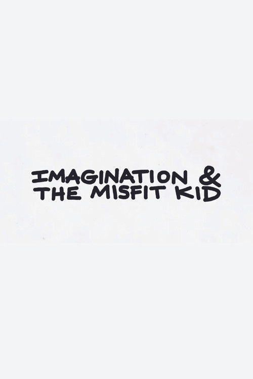 Imagination & the Misfit Kid (2020) poster