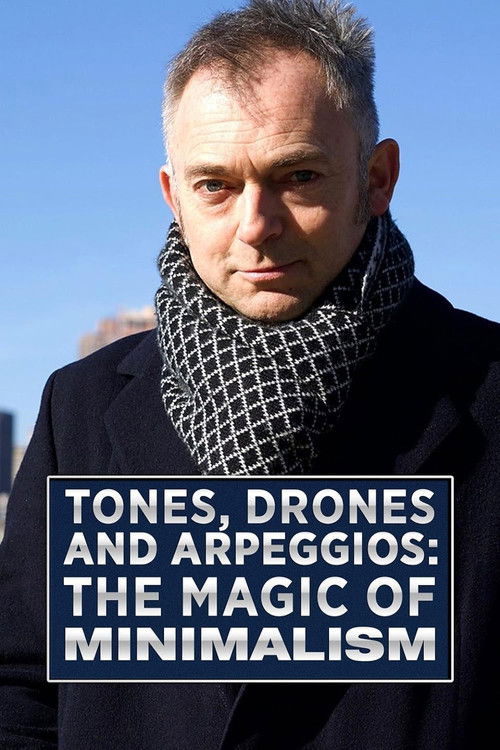 Tones, Drones and Arpeggios: The Magic of Minimalism (2018) poster