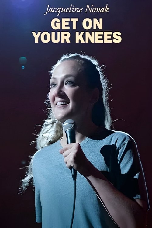 Jacqueline Novak: Get on Your Knees (2024) poster