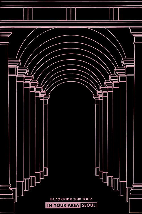 BLACKPINK: 2018 Tour 'In Your Area' Seoul (2018) poster