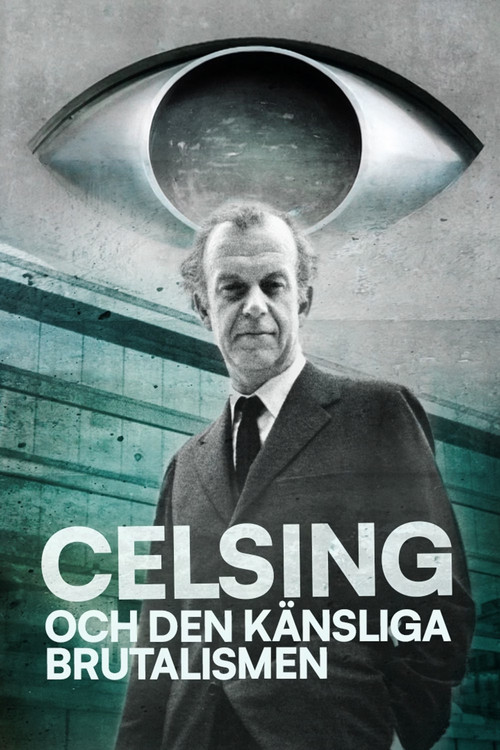 Celsing och den känsliga brutalismen (2025) poster