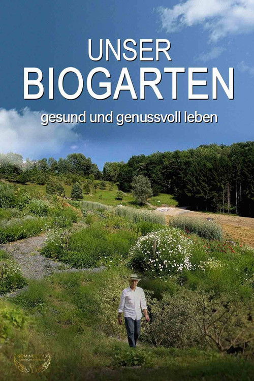 Unser  Biogarten - Gesund und genußvoll leben (2013) poster