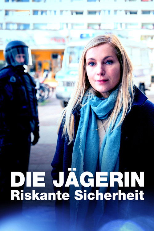 Die Jägerin - Riskante Sicherheit (2023) poster