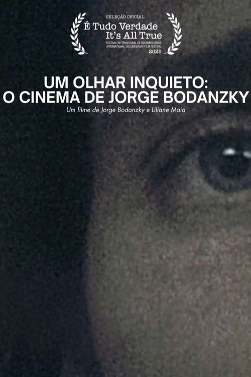 Um Olhar Inquieto: o Cinema de Jorge Bodanzky (2025) poster
