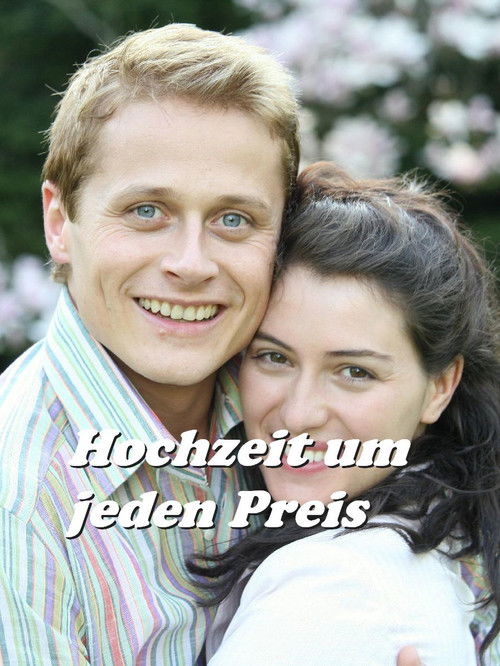 Hochzeit um jeden Preis (2007) poster