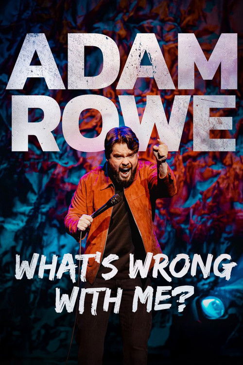 Adam Rowe: What's Wrong With Me? (2024) poster