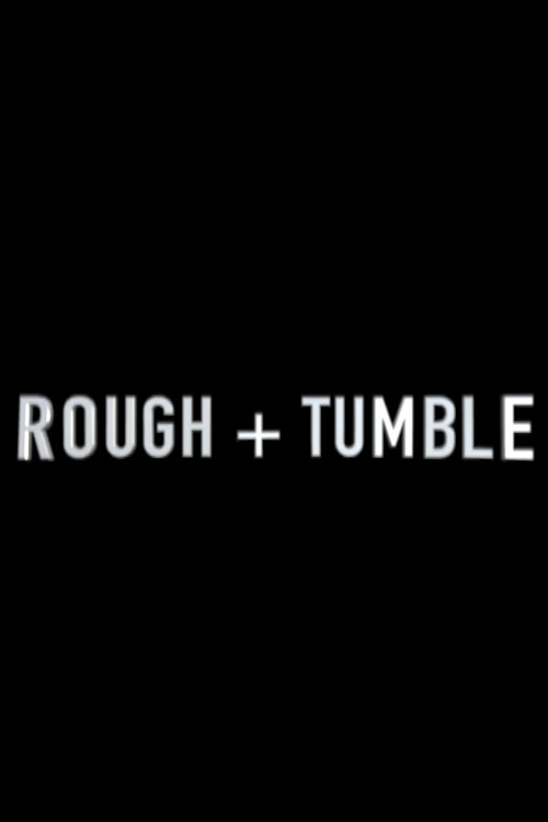 Rough & Tumble (2025) poster
