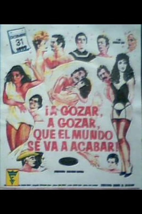 A gozar, a gozar, que el mundo se va acabar (1990) poster